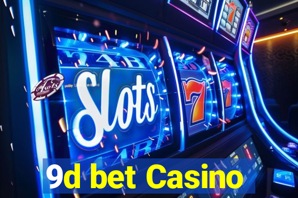 9d bet Casino